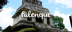 Palenque, Chiapas 2020