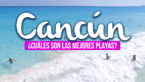 Cuáles son las mejores playas de Cancún